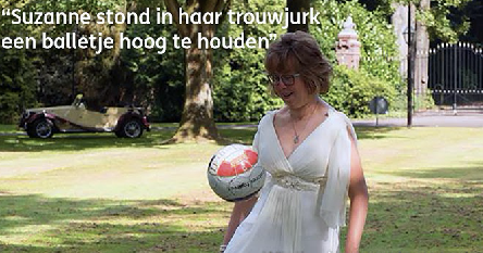 Ze voetbalt bij het G-team, en zelfs op haar trouwdag stond Suzanne een balletje hoog te houden. afbeelding nieuwsbericht Ze voetbalt bij het G-team, en zelfs op haar trouwdag stond Suzanne een balletje hoog te houden. afbeelding nieuwsbericht